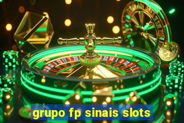 grupo fp sinais slots